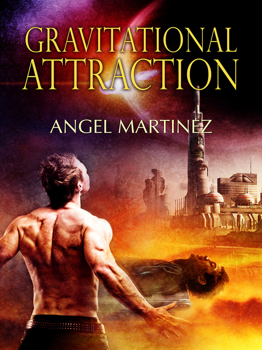 Title details for Gravitational Attraction by Angel Martinez - Available